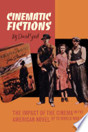 Cinematic fictions : [the impact of the cinema on the American novel up to the second World War] /