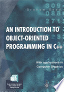 An introduction to object-oriented programming in C++ : with applications in computer graphics /