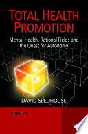 Total health promotion : mental health, rational fields, and the quest for autonomy /