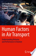 Human Factors in Air Transport : Understanding Behavior and Performance in Aviation /