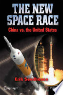 The New Space Race : China vs. the United States /