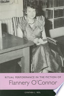 Ritual performance in the fiction of Flannery O'Connor /
