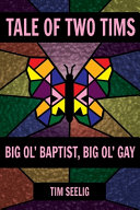 Tale of two Tims : big ol' Baptist, big ol' gay /