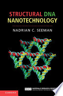Structural DNA nanotechnology /