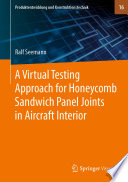 A Virtual Testing Approach for Honeycomb Sandwich Panel Joints in Aircraft Interior /