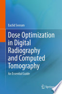 Dose Optimization in Digital Radiography and Computed Tomography : An Essential Guide /