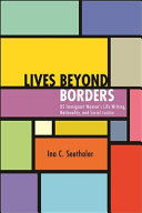 Lives beyond borders : US immigrant women's life writing, nationality, and social justice /