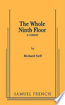 The whole ninth floor : a comedy /