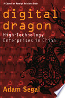 Digital dragon : high-technology enterprises in China /