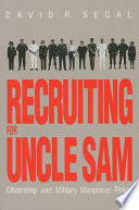 Recruiting for Uncle Sam : citizenship and military manpower policy /