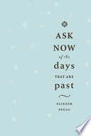 Ask now of the days that are past /