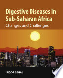 Digestive diseases in Sub-Saharan Africa : changes and challenges /