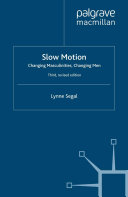 Slow Motion : Changing Masculinities, Changing Men /