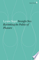 Straight sex : rethinking the politics of pleasure /