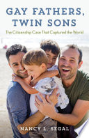 Gay fathers, twin sons : the citizenship case that captured the world /