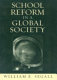 School reform in a global society /