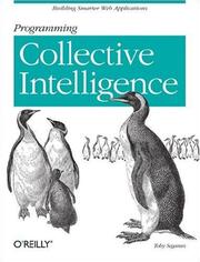 Programming collective intelligence : building smart web 2.0 applications /