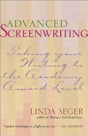 Advanced screenwriting : raising your script to the Academy Award level /