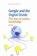 Google and the digital divide : the bias of online knowledge /
