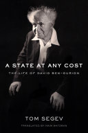 A state at any cost : the life of David Ben-Gurion /