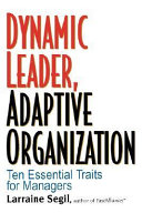 Dynamic leader adaptive organization : ten essential traits for network managers /