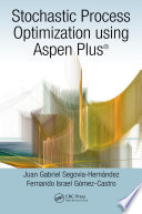 Stochastic process optimization using Aspen Plus /
