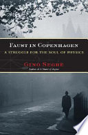 Faust in Copenhagen : a struggle for the soul of physics /