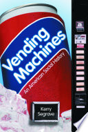 Vending machines : an American social history /