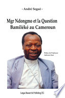 Mgr Ndongmo et la question bamiľǩ au Cameroun /