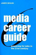 Media career guide : preparing for jobs in the 21st century /