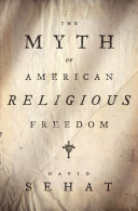 The myth of American religious freedom /