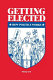 Getting elected : how politics works /