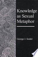 Knowledge as sexual metaphor /