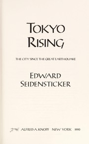 Tokyo rising : the city since the great earthquake /