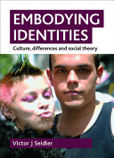 Embodying identities : culture, differences and social theory /