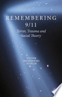 Remembering 9/11 : terror, trauma and social theory /
