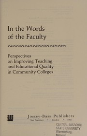 In the words of the faculty : perspectives on improving teaching and educational quality in community colleges /