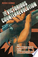 The victorious counterrevolution : the nationalist effort in the Spanish Civil War /