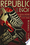 Republic of egos : a social history of the Spanish Civil War /