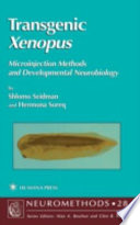 Transgenic Xenopus : microinjection methods and developmental neurobiology /