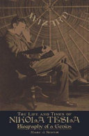 Wizard : the life and times of Nikola Tesla : biography of a genius /