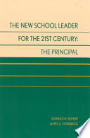The new school leader for the 21st century, the principal /