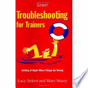 Troubleshooting for trainers : getting it right when things go wrong /