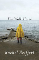 The Walk Home : a novel /