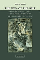 The idea of the self : thought and experience in western Europe since the seventeenth century /