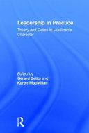 Leadership in practice : theory and cases in leadership character /