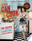 The can't cook book : 100 + recipes for the absolutely terrified! /