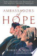 Ambassadors of hope : how Christians can respond to the world's toughest problems /