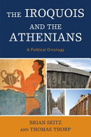 The Iroquois and the Athenians : a political ontology /