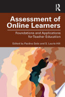Assessment of Online Learners Foundations and Applications for Teacher Education.
